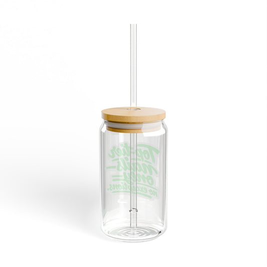 Top-tier nails only no exceptions Sipper Glass