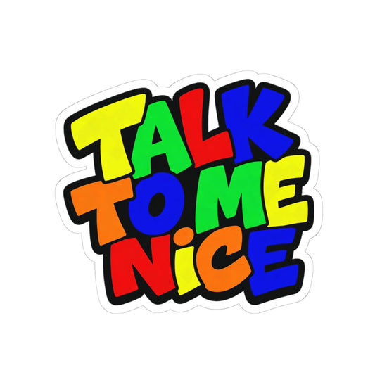 Talk to me nice Sticker