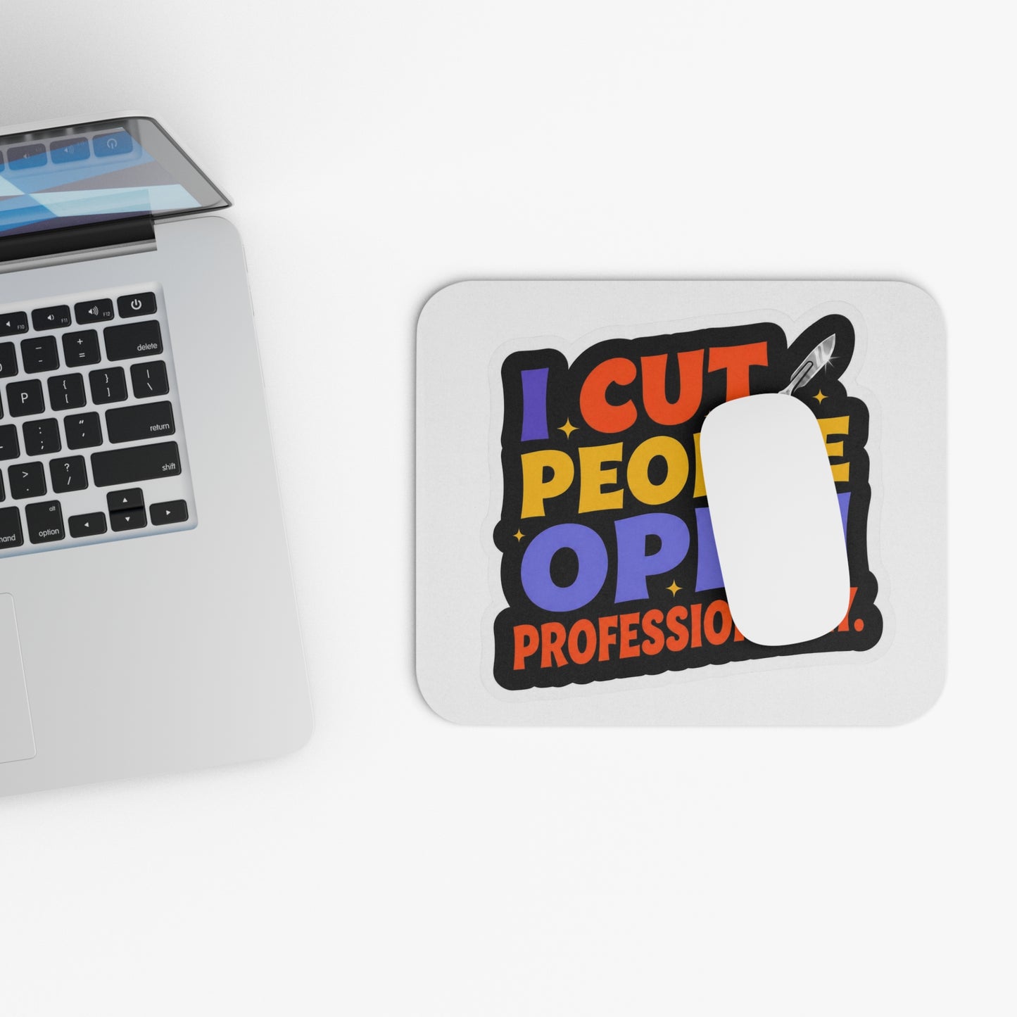 I cut people open professionally Mouse Pad