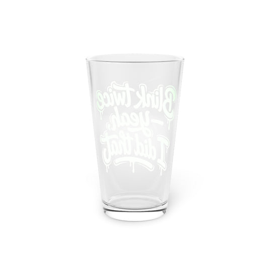 Blink twice yeah I did that Beer Glass