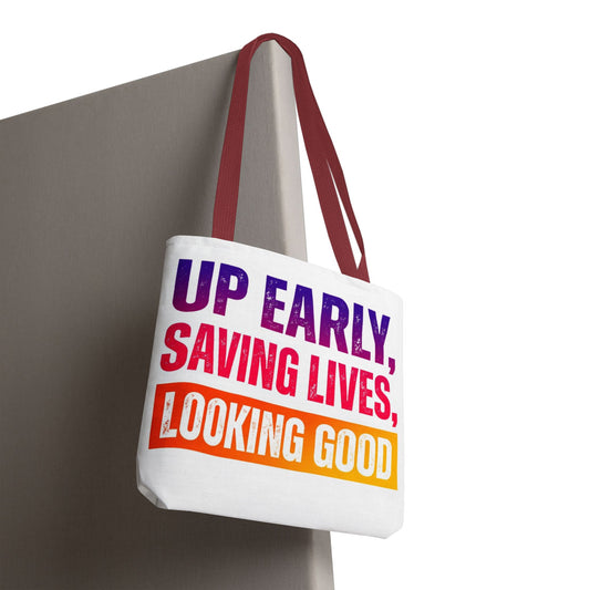 Up early, saving lives, looking good Tote Bag