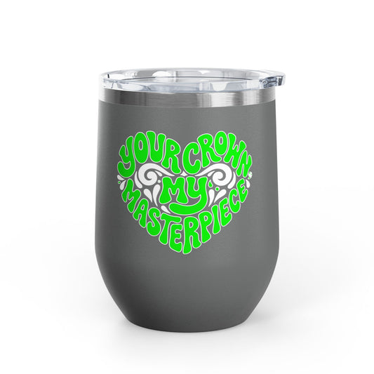 Your crown my masterpiece Tumbler
