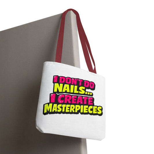 I don't do nails I create masterpieces Tote Bag
