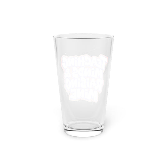 Teaching minds & raising mine Beer Glass