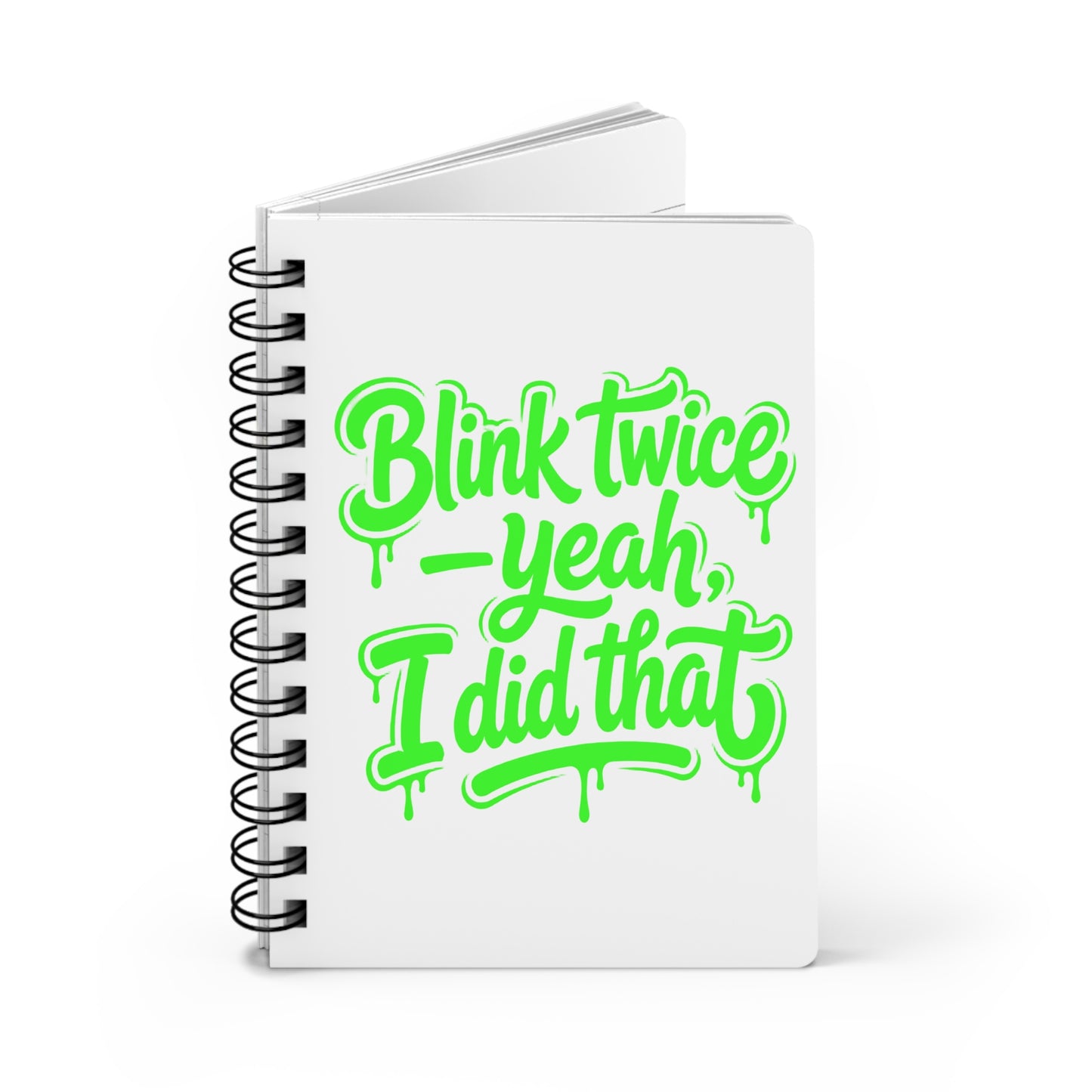 Blink twice yeah I did that Journal