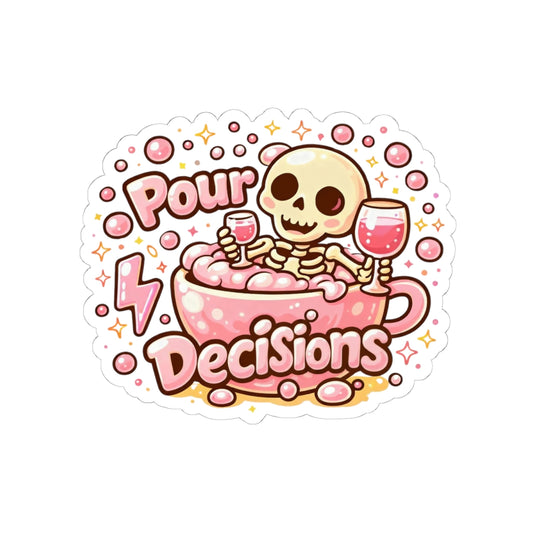 Pour decisions Sticker