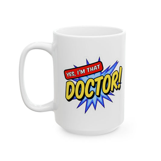 Yes, I'm that DOCTOR Mug