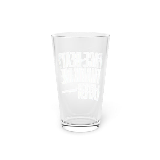 Face beat? Thank me later Beer Glass