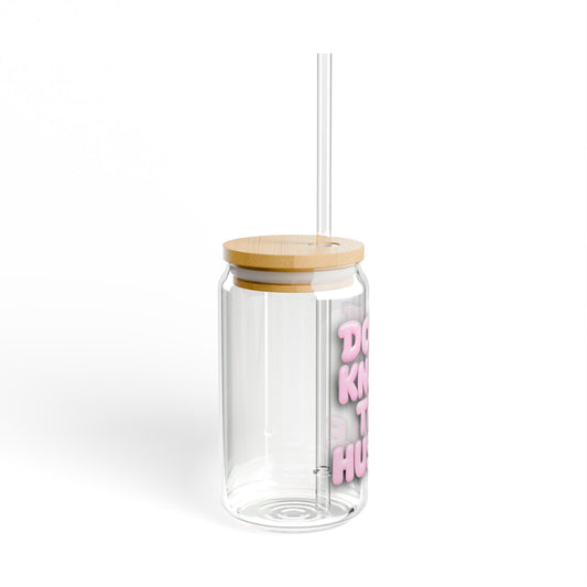 Don't knock the hustle Sipper Glass