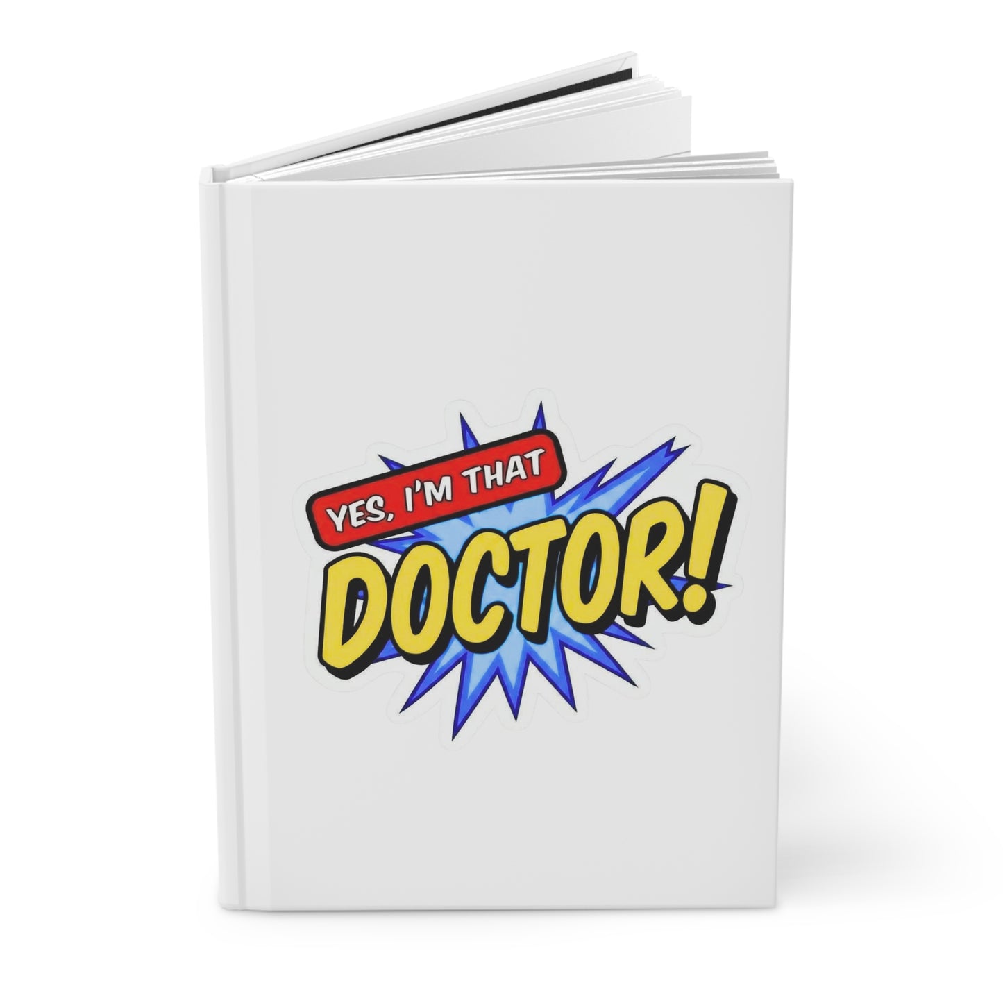 Yes, I'm that DOCTOR Hardcover Journal