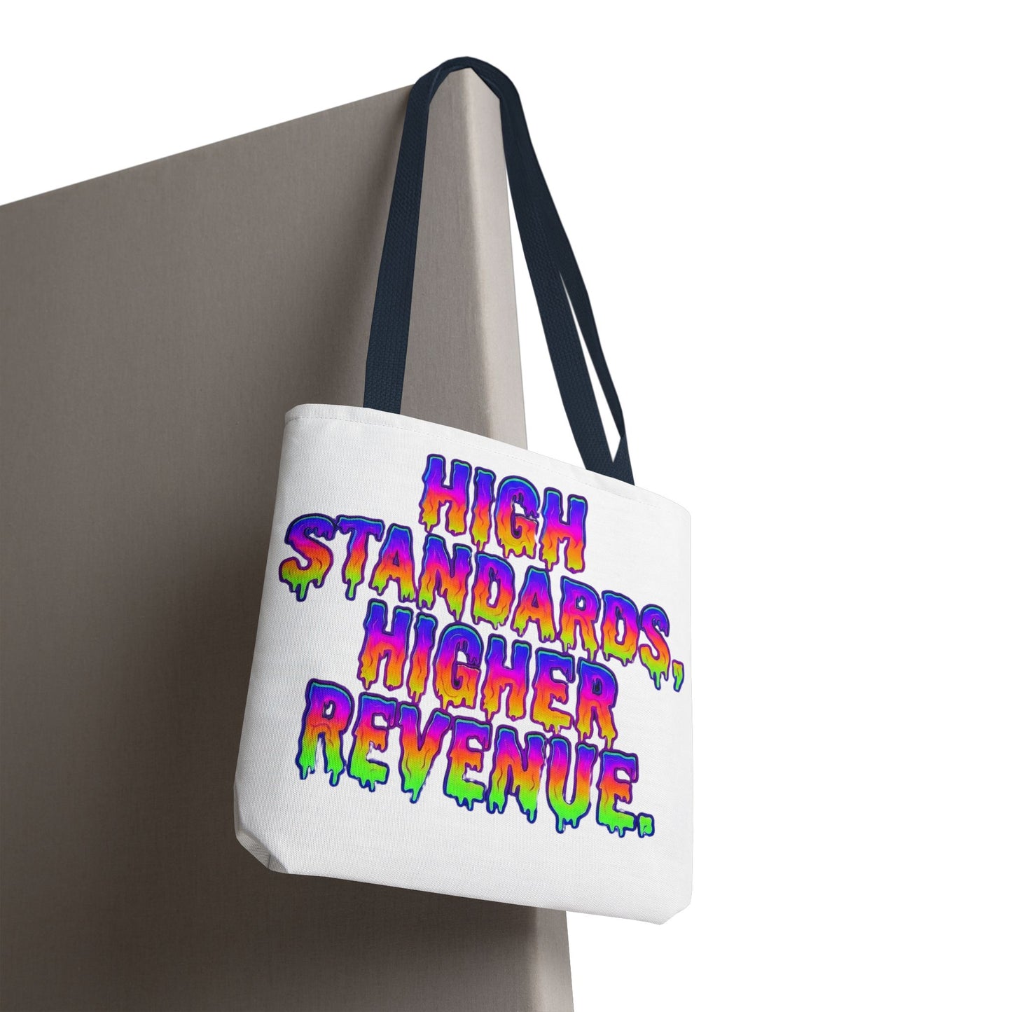 High standards, higher revenue. Tote Bag