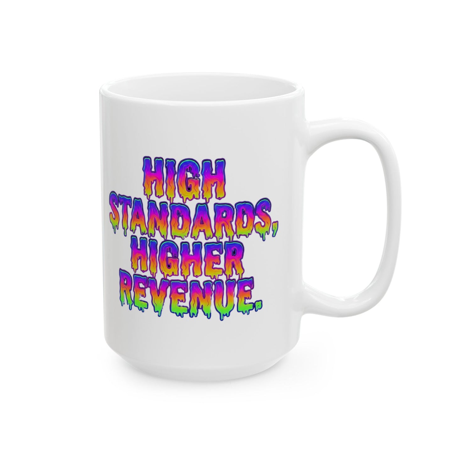 High standards, higher revenue. Mug