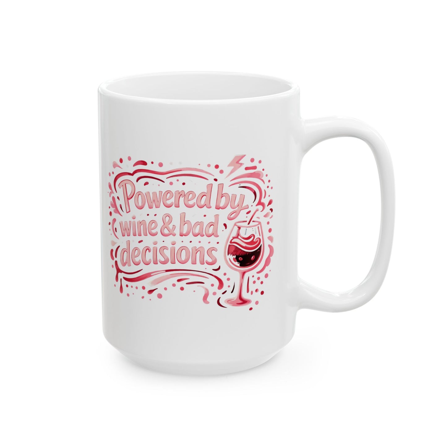 Powered by wine and bad decisions Mug