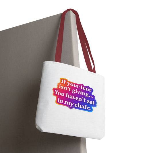 If your hair isn't giving you haven't sat in my chair Tote Bag