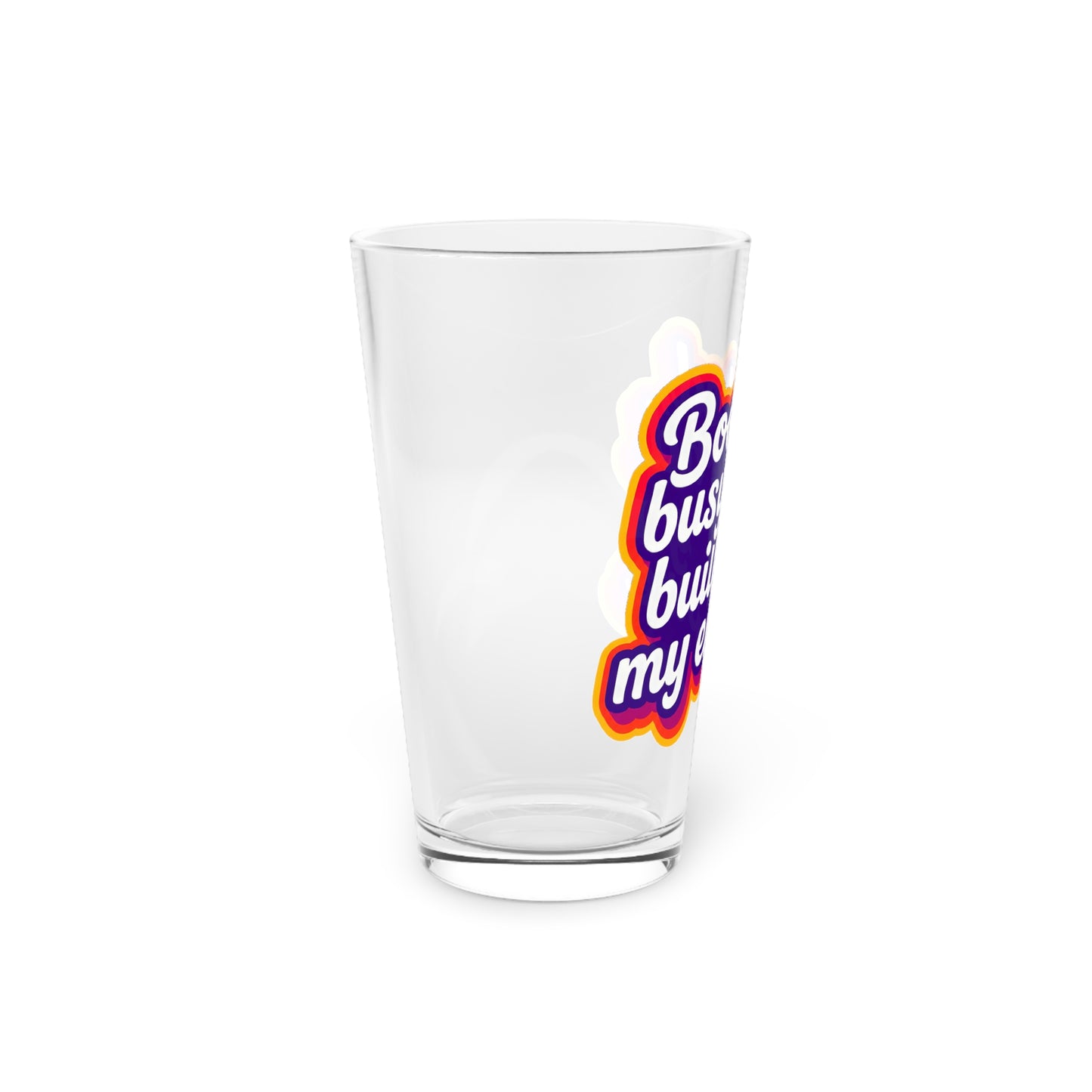 Booked, busy, and building my empire Beer Glass