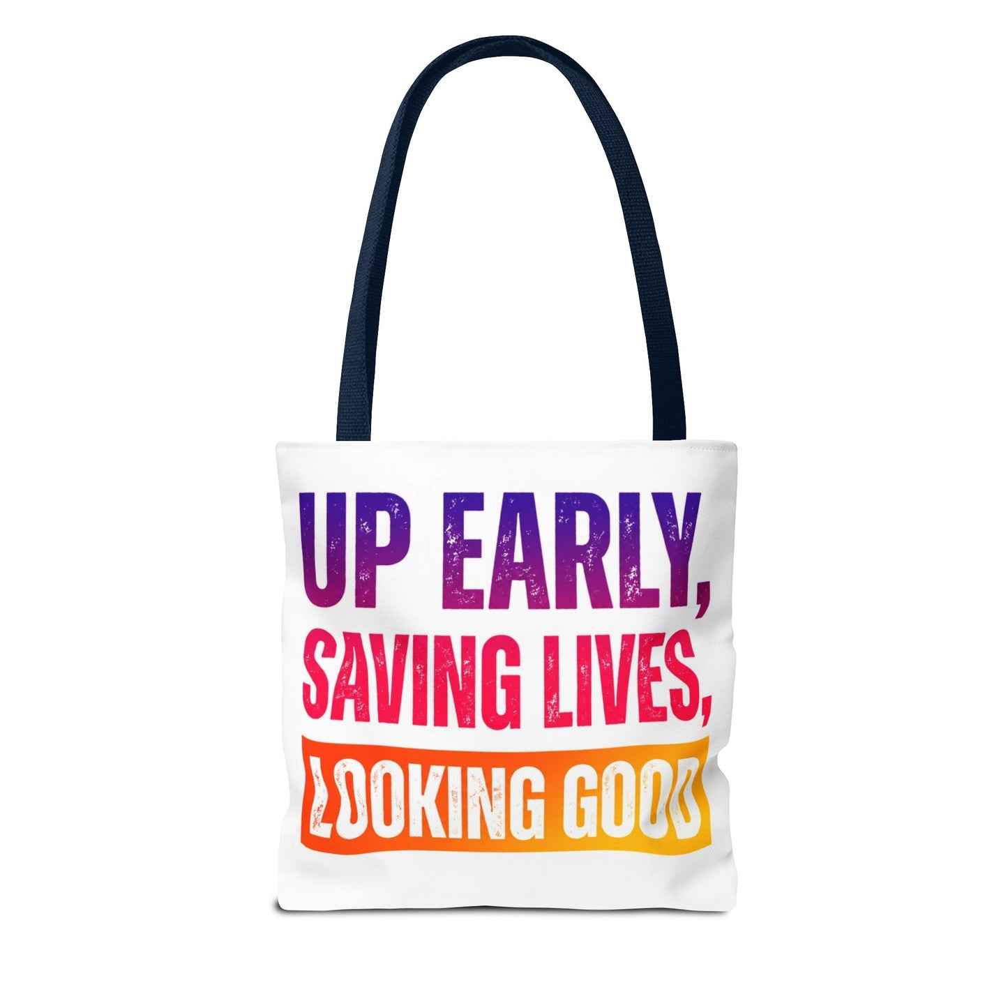 Up early, saving lives, looking good Tote Bag