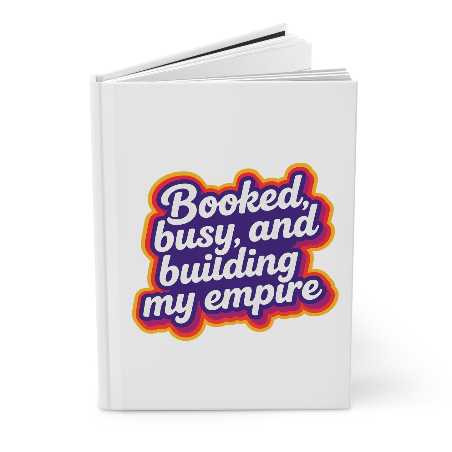 Booked, busy, and building my empire Hardcover Journal