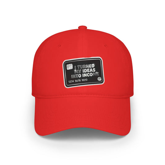 I turned my ideas into income Baseball Cap