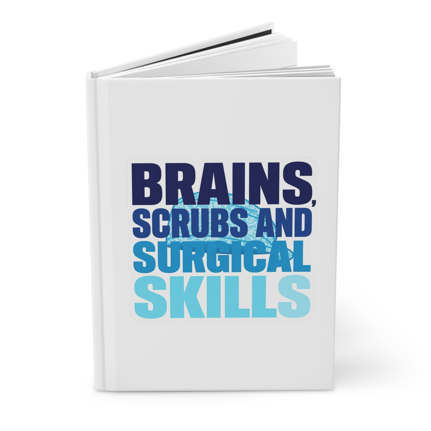 Brains, scrubs and surgical skills blue Hardcover Journal