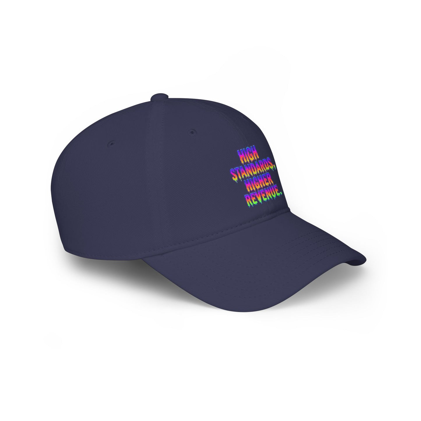 High standards, Higher revenue Baseball Cap