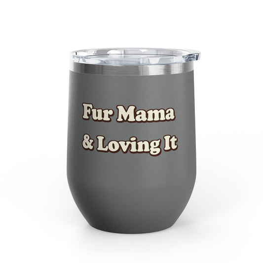 Fur mama & loving it Tumbler