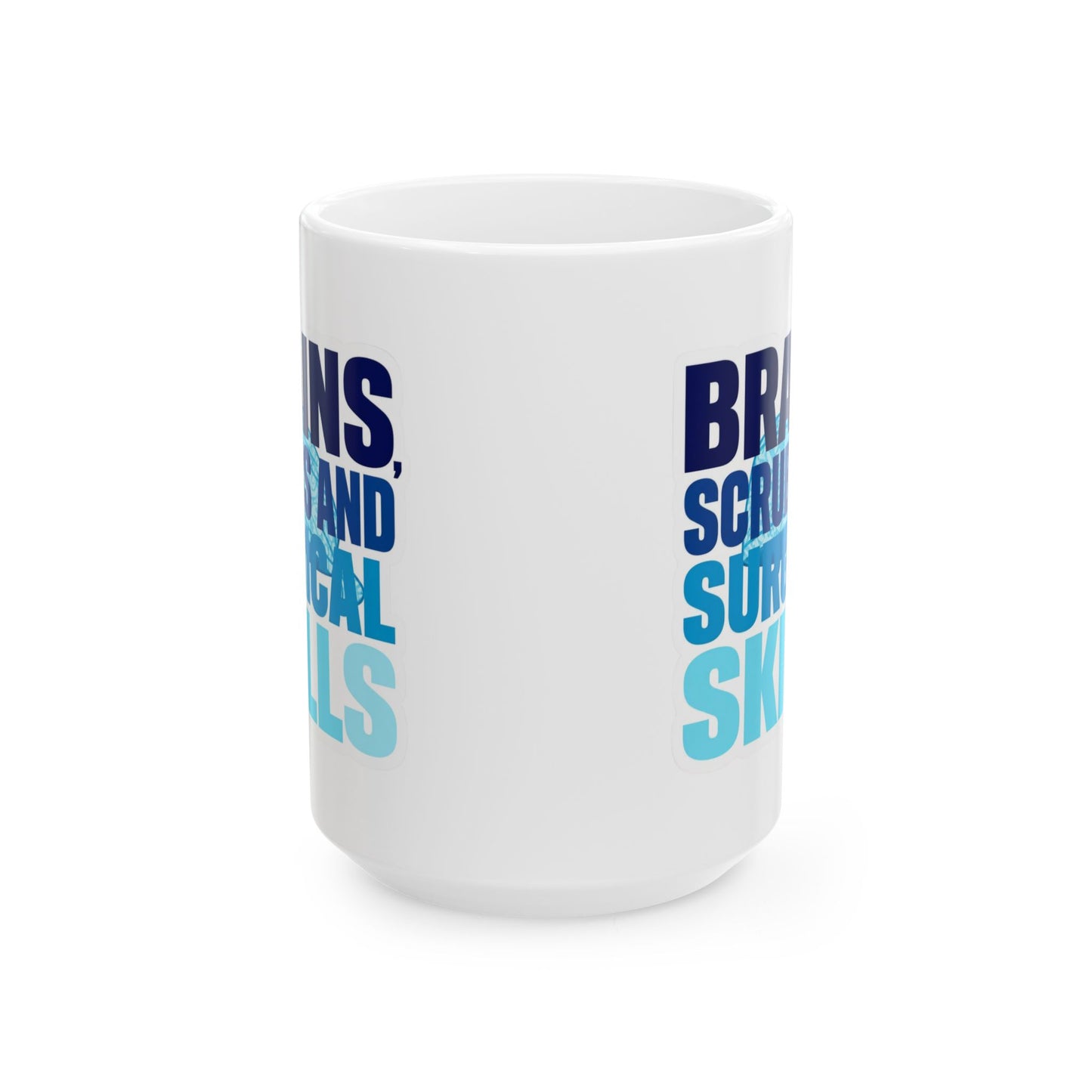 Brains, scrubs and surgical skills blue Mug