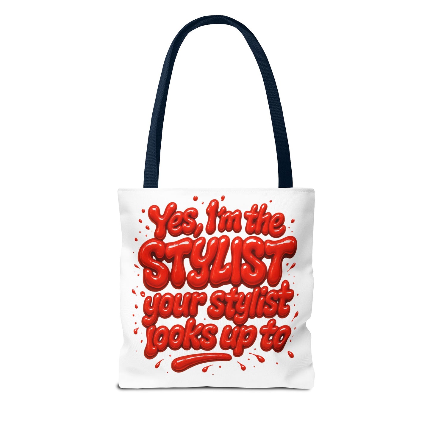 Yes, I'm the STYLIST your stylist looks up to Tote Bag