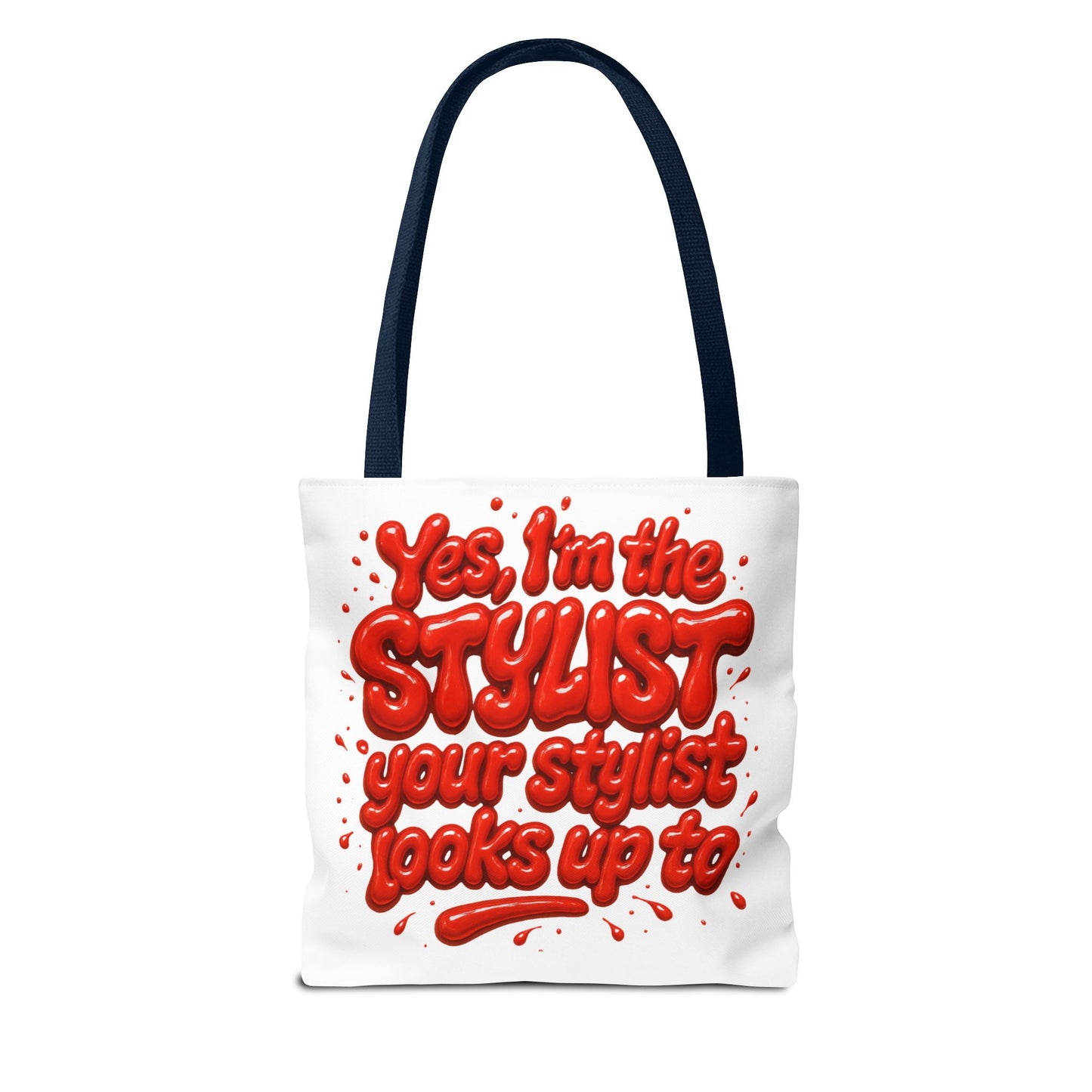 Yes, I'm the STYLIST your stylist looks up to Tote Bag