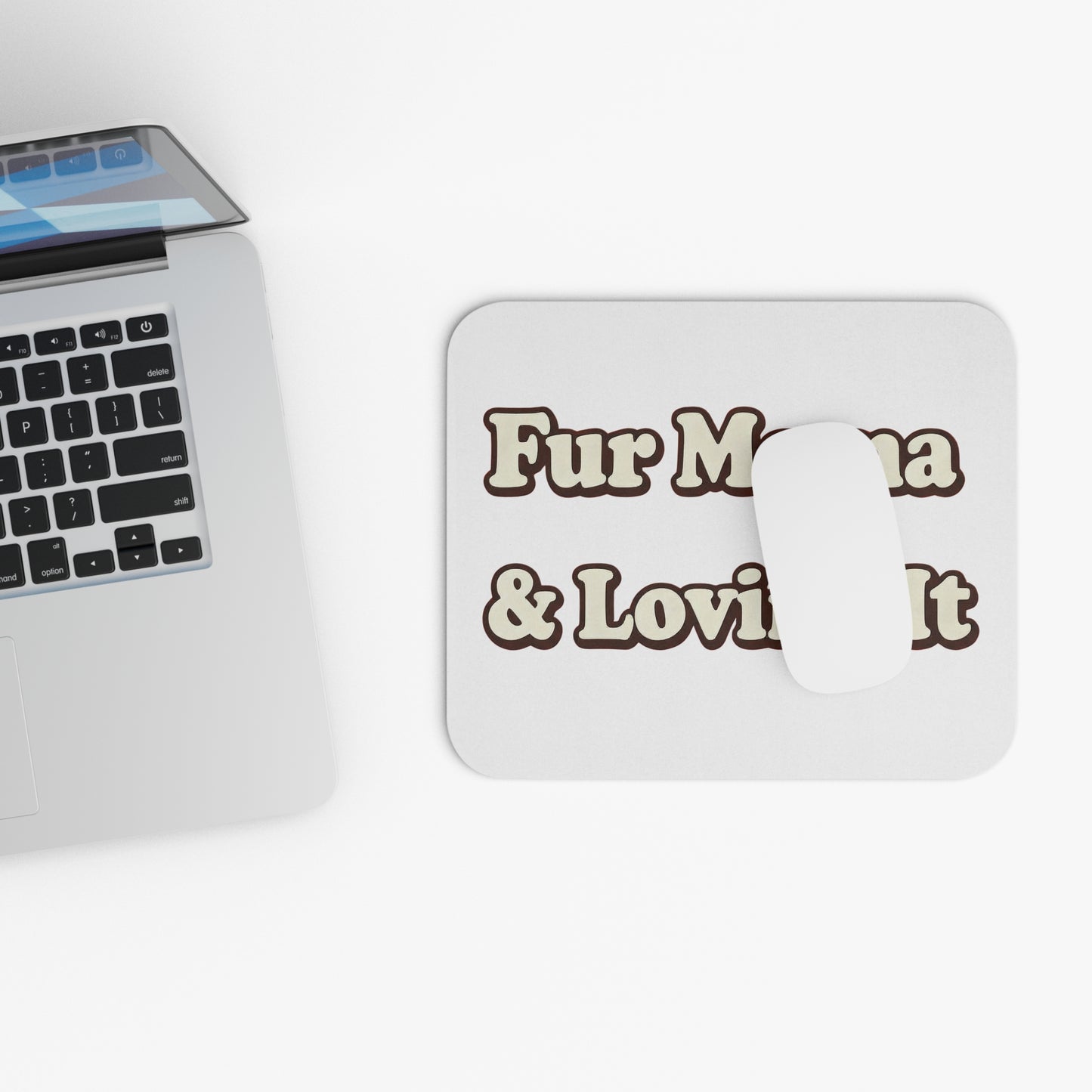 Fur mama & loving it Mouse Pad