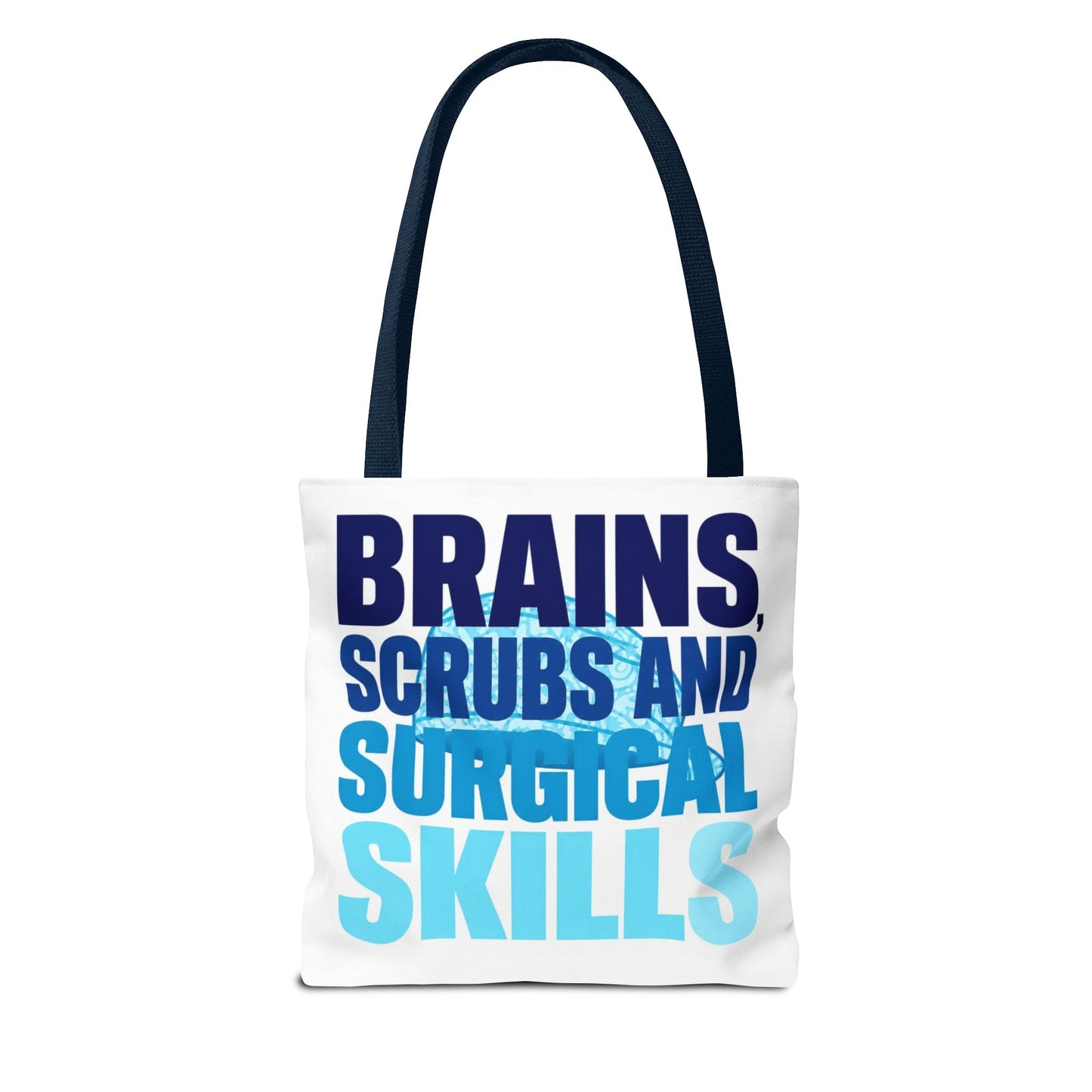 Brains, scrubs and surgical skills blue Tote Bag