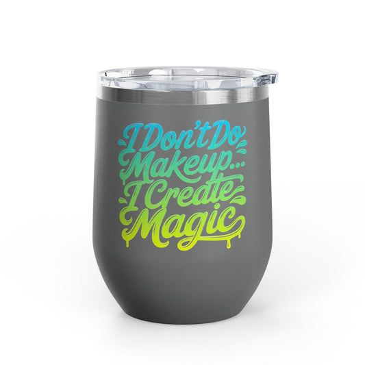 I don't do make up I create magic Tumbler