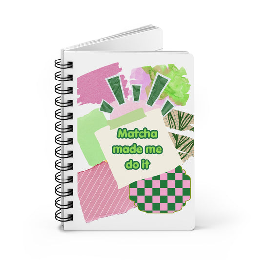 Matcha made me do it Spiral Journal
