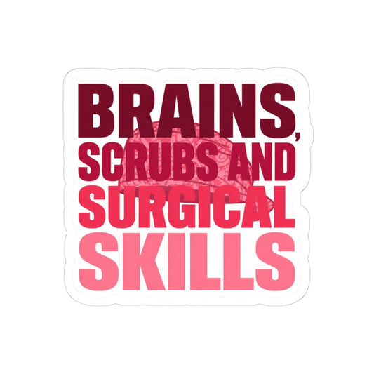 Brains, scrubs and surgical skills pink Sticker