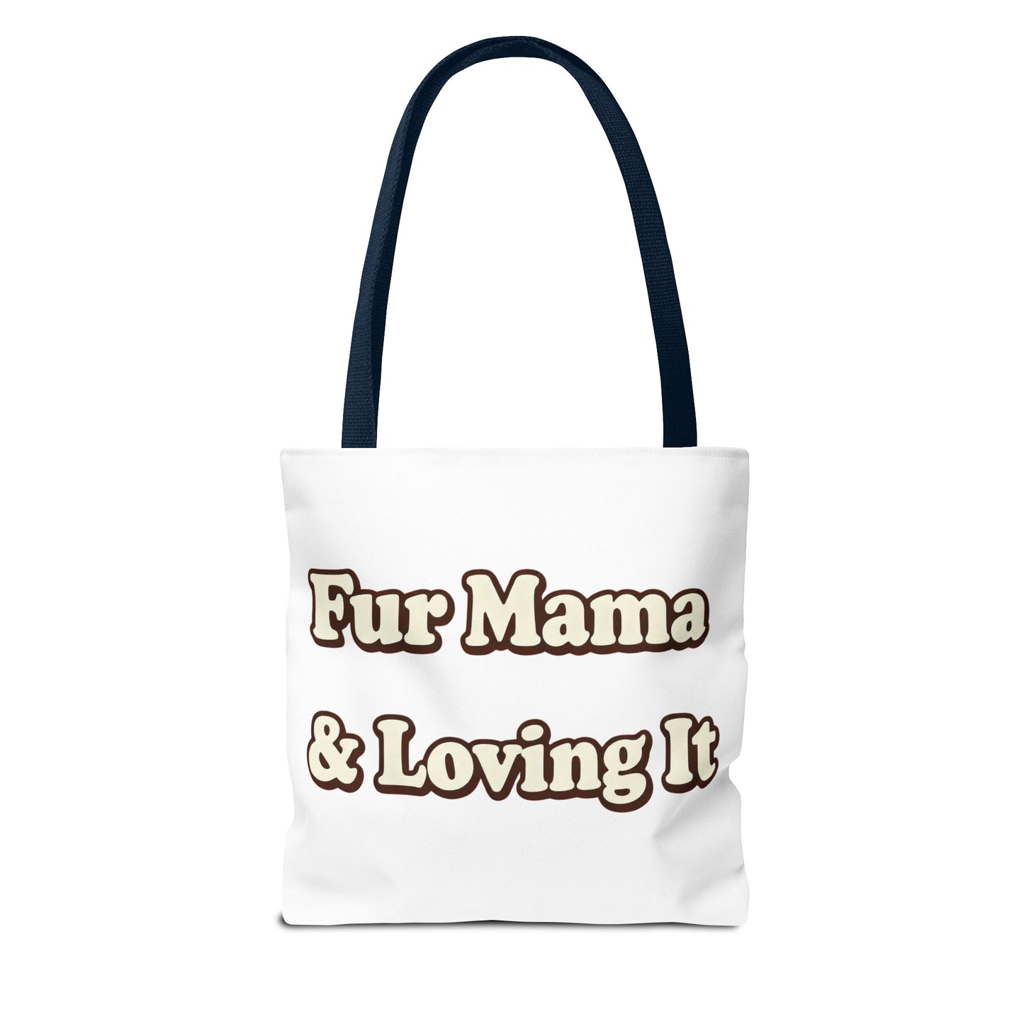 Fur mama & loving it Tote Bag
