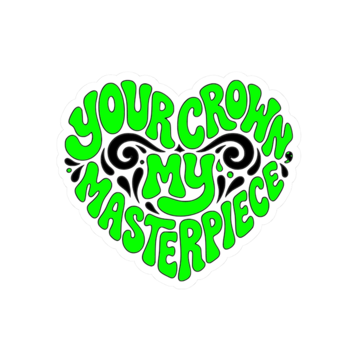 Your crown my masterpiece Sticker