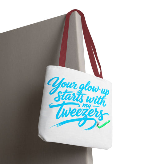 Your glow up starts with my tweezers Tote Bag