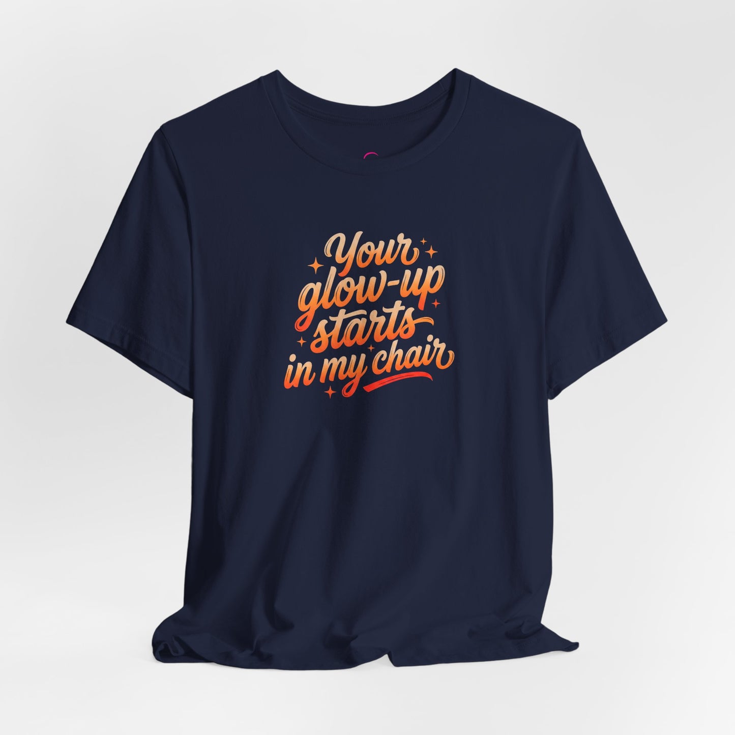 Your glow up starts in my chair T-shirt