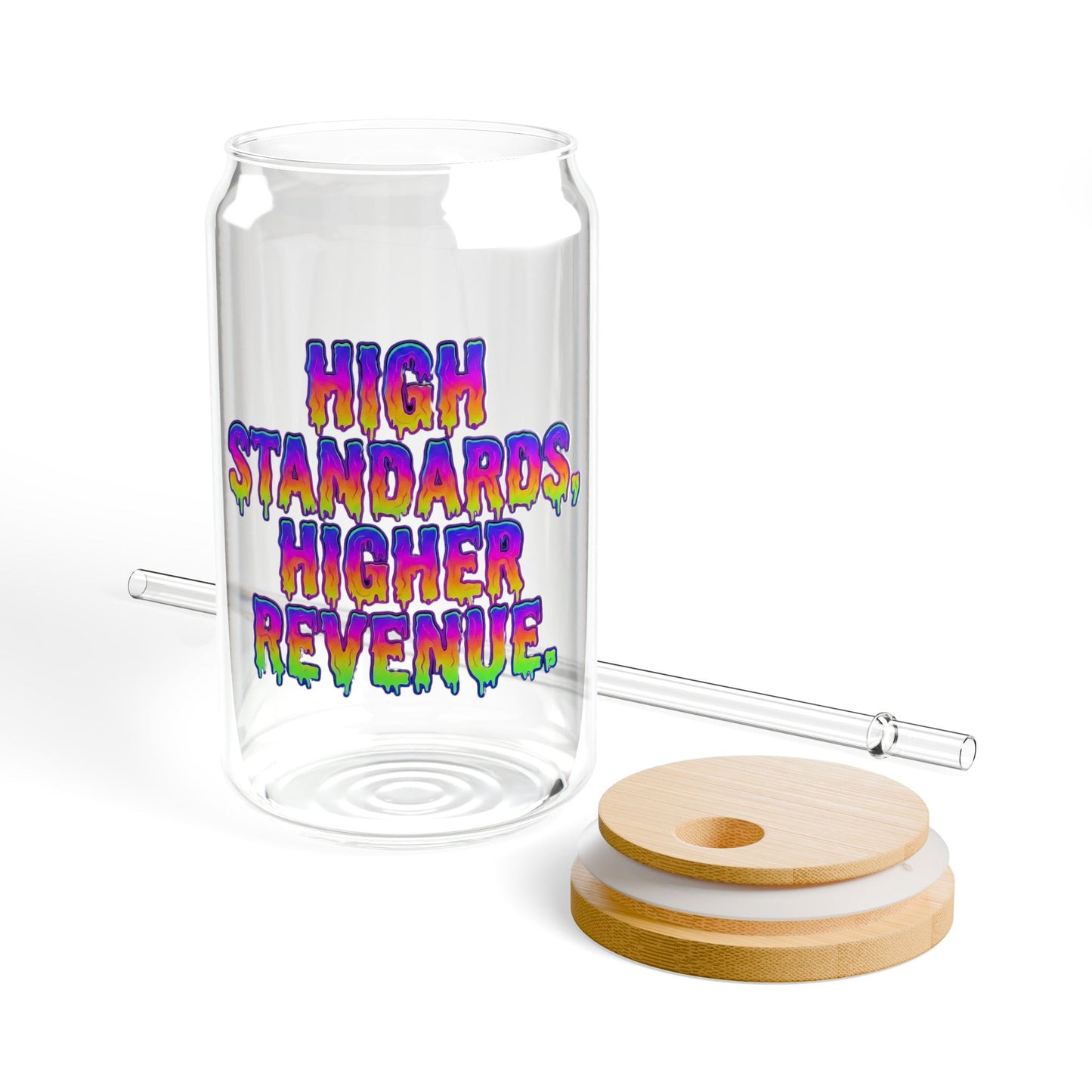 High standards, higher revenue. Sipper Glass