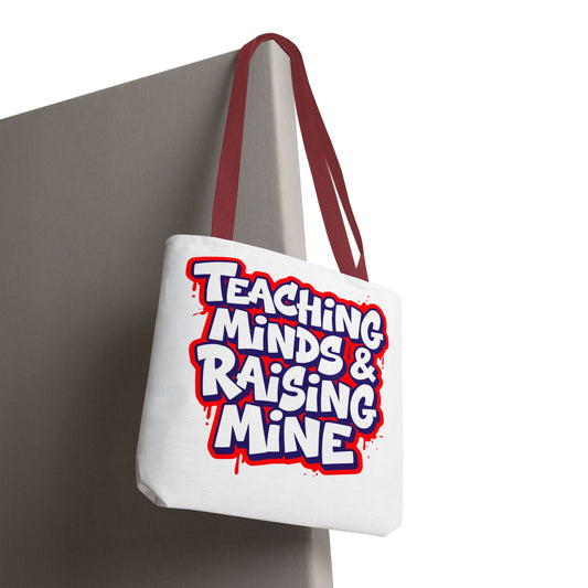 Teaching minds & raising mine Tote Bag