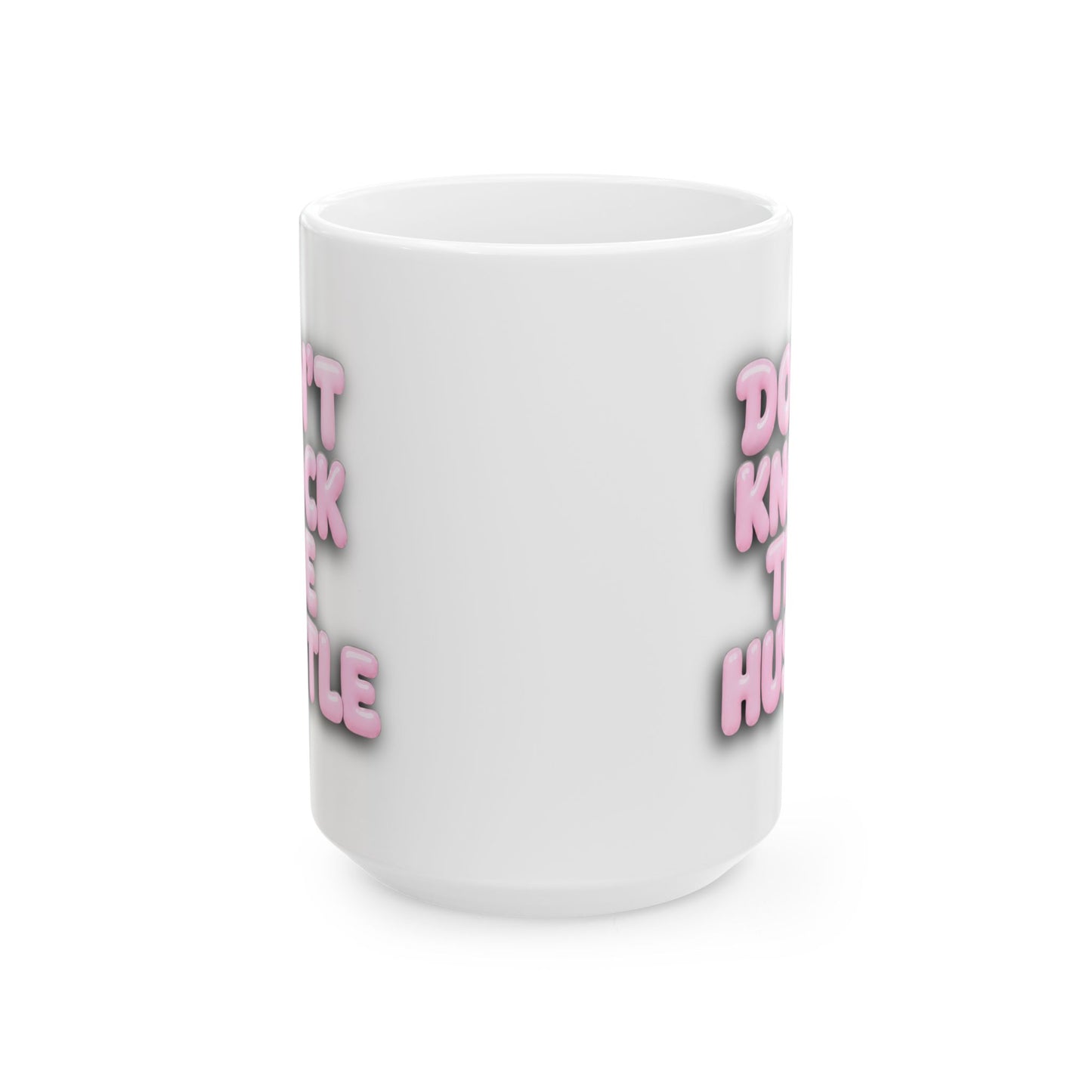 Don't knock the hustle Mug