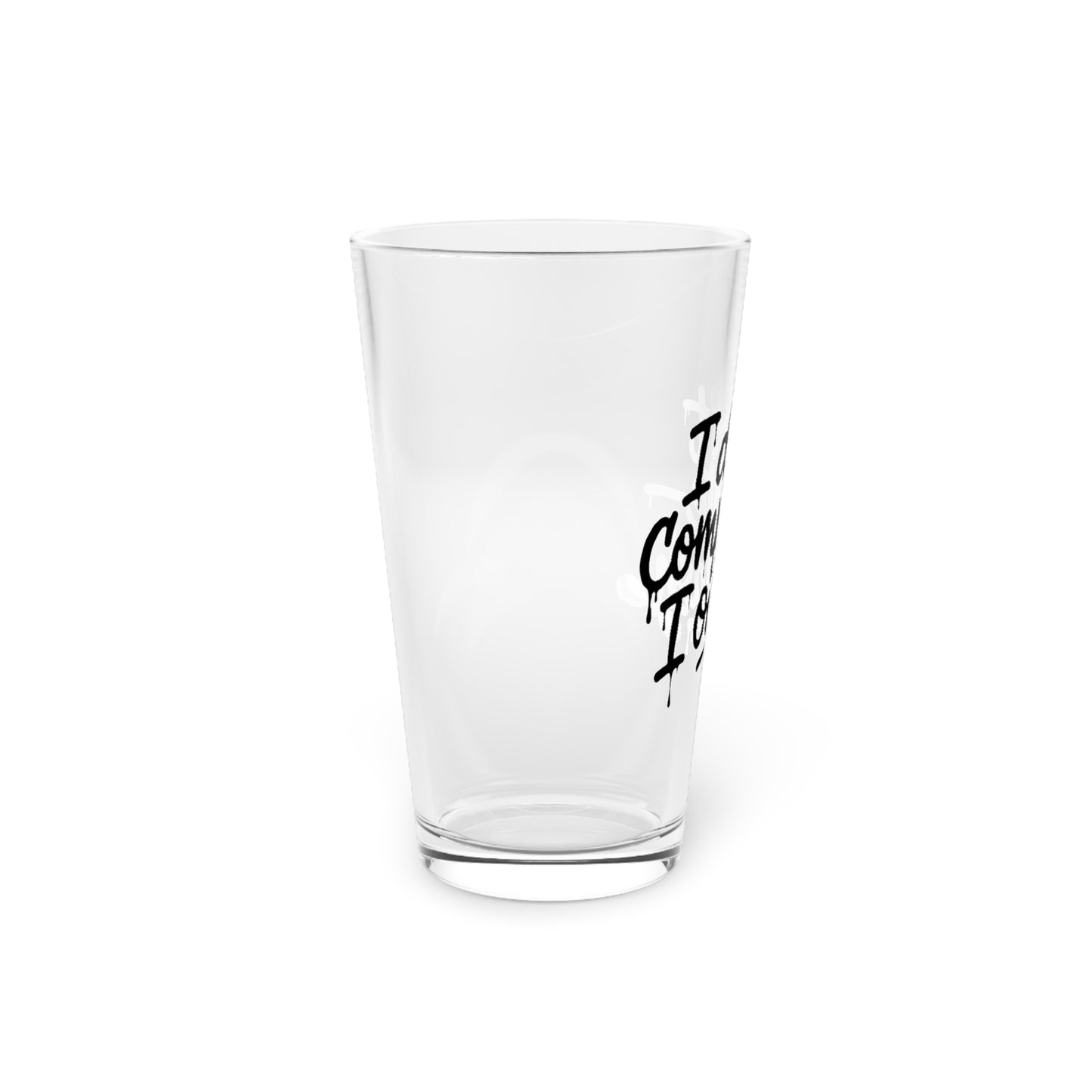 I don't compete I outlash Beer Glass