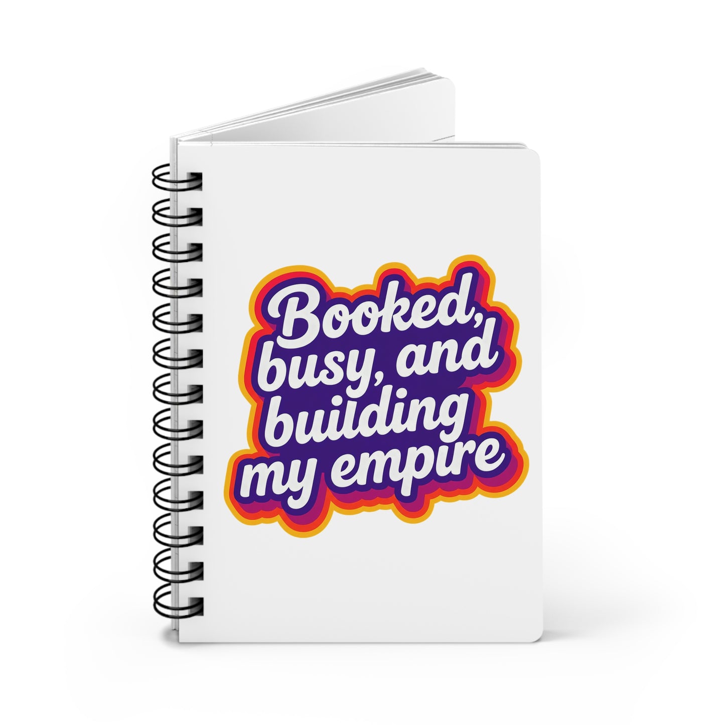 Booked, busy, and building my empire Journal