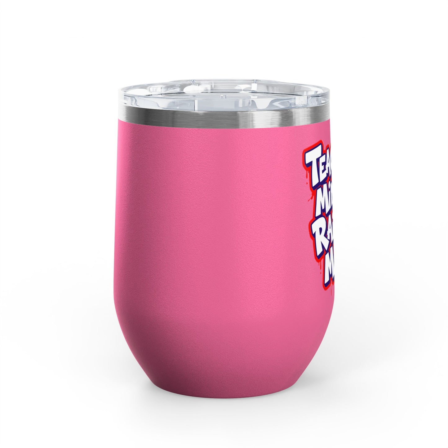 Teaching minds & raising mine Tumbler
