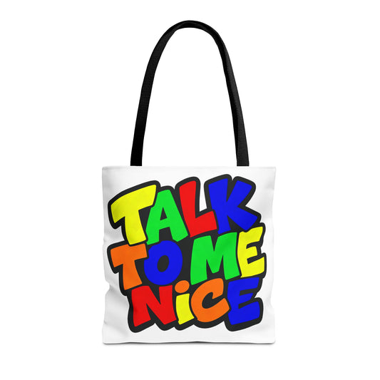 Talk to me nice Tote Bag