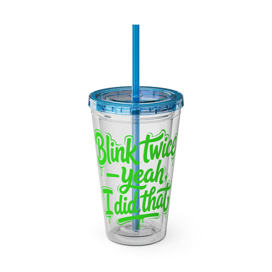 Blink twice yeah I did that Clear Insulated Cup