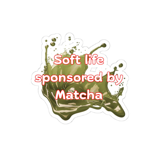 Soft life sponsored by Matcha Sticker