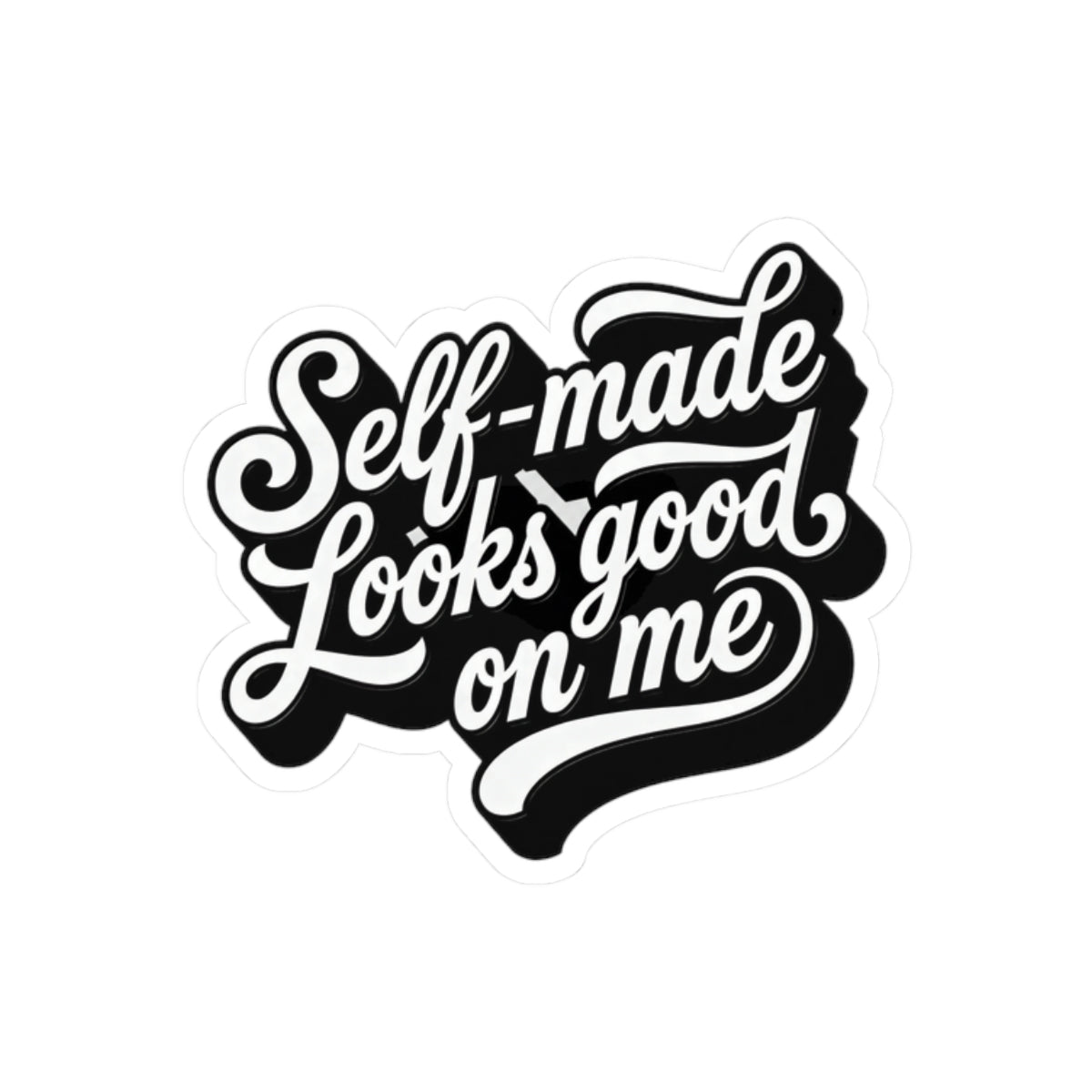 Self-made looks good on me Sticker