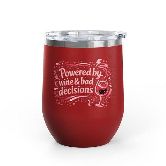 Powered by wine and bad decisions Wine Tumbler