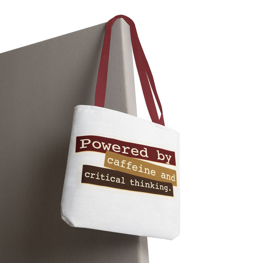 Powered by caffeine and critical thinking Tote Bag