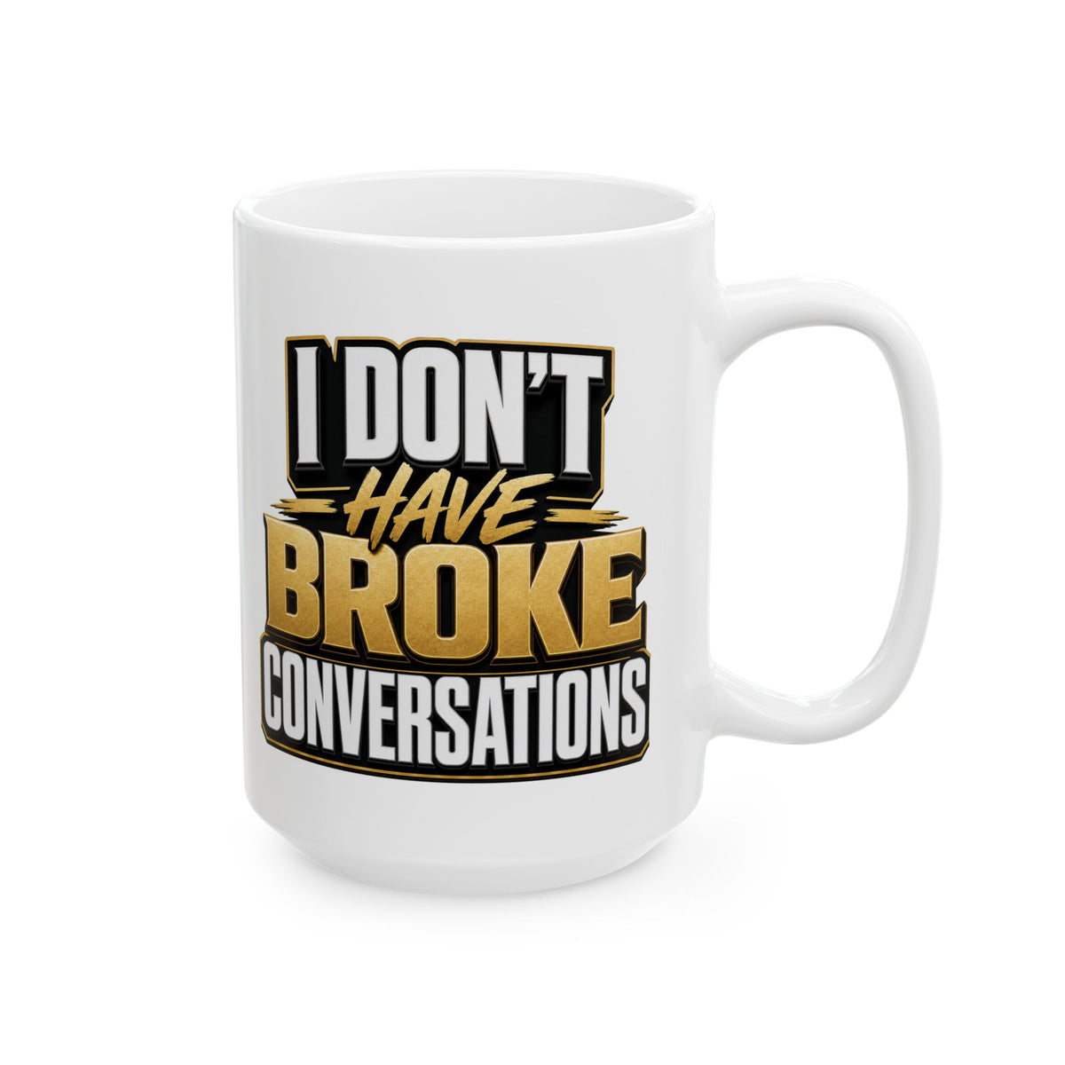 I don't have broke conversations Mug
